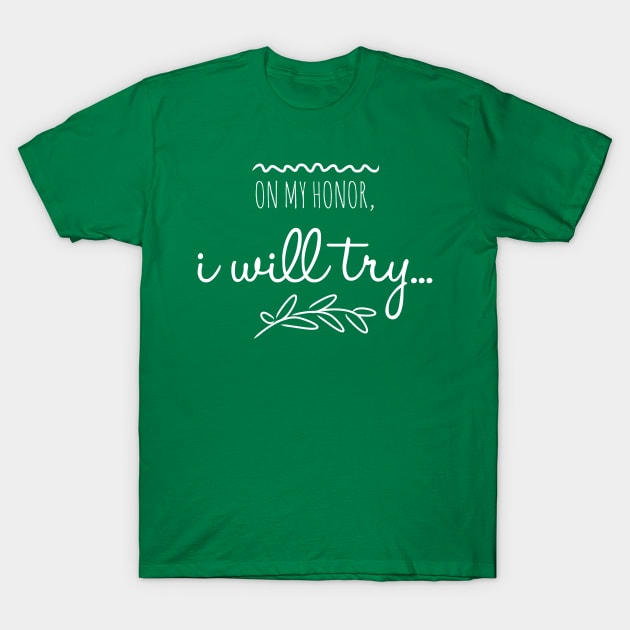 On my honor, I will try... T-Shirt by cdclocks